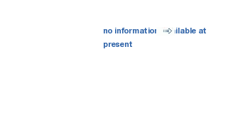no information available at 
present 